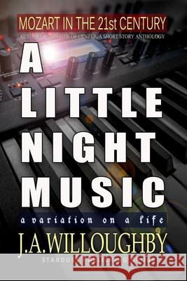 A Little Night Music J. a. Willoughby 9781533640192 Createspace Independent Publishing Platform