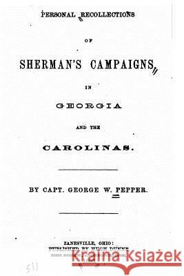 Personal Recollections of Sherman's Campaigns George Whitefield Pepper 9781533641281 Createspace Independent Publishing Platform