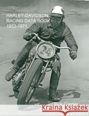 Harley-Davidson Racing Data Book 1953-1971 Rick Conner 9781533643391 Createspace Independent Publishing Platform