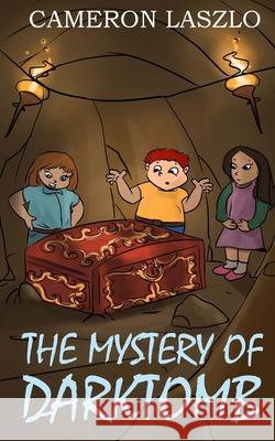 The Mystery of Darktomb Cameron Laszlo 9781533644046 Createspace Independent Publishing Platform