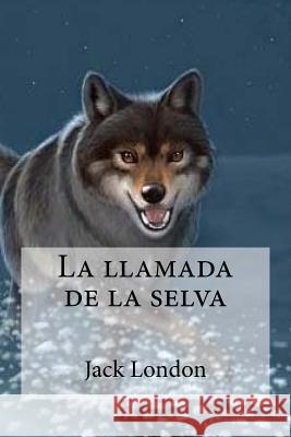 La llamada de la selva Edibooks 9781533644329