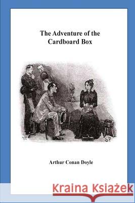 The Adventure of the Cardboard Box Arthur Cona 9781533645975 Createspace Independent Publishing Platform