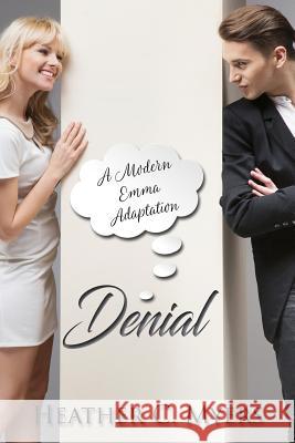 Denial: A Modern Emma Adaption Heather C. Myers 9781533646194