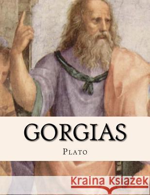 Gorgias Plato                                    Andrea Gouveia Benjamin Jowett 9781533646866 Createspace Independent Publishing Platform
