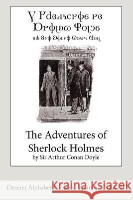 The Adventures of Sherlock Holmes (Deseret Alphabet edition) Arthur Conan Doyle 9781533647429 Createspace Independent Publishing Platform