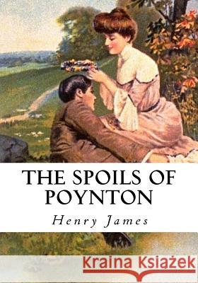 The Spoils of Poynton Henry James 9781533649492