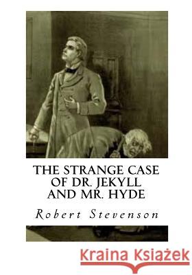 The Strange Case of Dr. Jekyll and Mr. Hyde Robert Louis Stevenson 9781533649812 Createspace Independent Publishing Platform