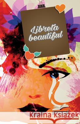Libreta beautiful: interior a color Luismatra Editor Susana Escarabajal Magana 9781533652041 Createspace Independent Publishing Platform