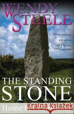 The Standing Stone - Home For Christmas Steele, Wendy 9781533652218 Createspace Independent Publishing Platform