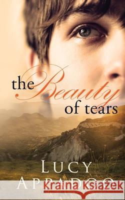 The Beauty of Tears Lucy Appadoo 9781533653277 Createspace Independent Publishing Platform