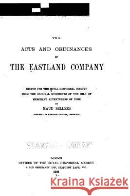 The acts and ordinances of the Eastland company Sellers, Maud 9781533654588