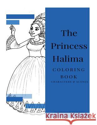 The Princess Halima Coloring Book Dolph Banza Yaadam Jainaba, Anna &. Lucy Fye 9781533656001
