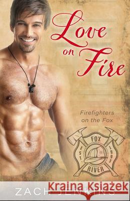 Love on Fire Zach Jenkins 9781533657442