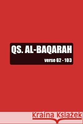 QS. Al-Baqarah: Verse 62-103 Binti G. U. a. Mansyur, Rizki Ramadhani 9781533658593 Createspace Independent Publishing Platform