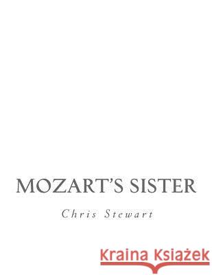 Mozart's Sister Chris Stewart 9781533660305 Createspace Independent Publishing Platform