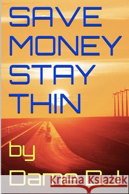 save money stay thin Dj, Dame 9781533662279 Createspace Independent Publishing Platform