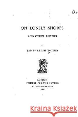 On Lonely Shores and Other Rhymes James Leigh Joynes 9781533662798 Createspace Independent Publishing Platform