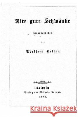 Alte gute Schwänke Keller, Adelbert 9781533663689