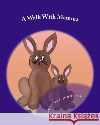 A Walk With Mamma Jennifer Johnston 9781533666048 Createspace Independent Publishing Platform