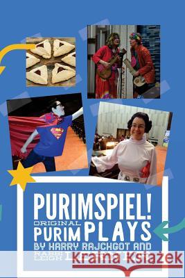 Purimspiel!: Original Purimspiel Plays Harry Rajchgot Rabbi Leigh Lerner 9781533667441 Createspace Independent Publishing Platform