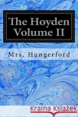 The Hoyden Volume II Mrs Hungerford 9781533672117