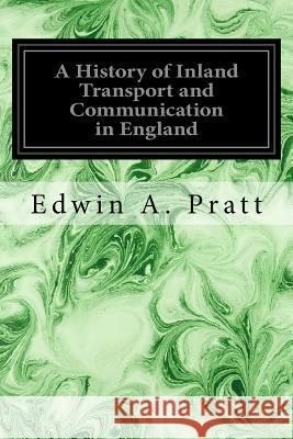 A History of Inland Transport and Communication in England Edwin A 9781533672179 Createspace Independent Publishing Platform