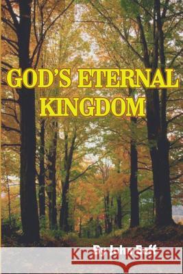 God's Eternal Kingdom John Eoff 9781533672414