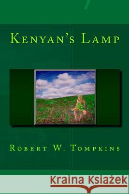 Kenyan's Lamp Robert W. Tompkins 9781533675989 Createspace Independent Publishing Platform