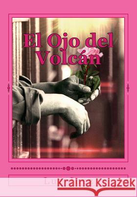 El Ojo del Volcán Juez, Luz 9781533678232 Createspace Independent Publishing Platform