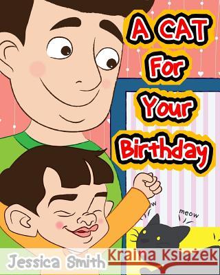 A Cat For Your Birthday Smith, Jessica 9781533678454 Createspace Independent Publishing Platform