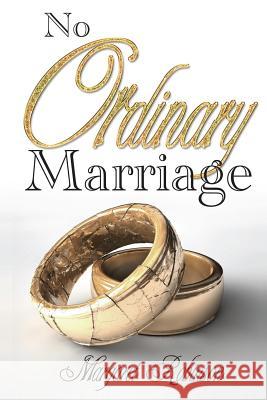 No Ordinary Marriage Margaret M. Robinson 9781533678713