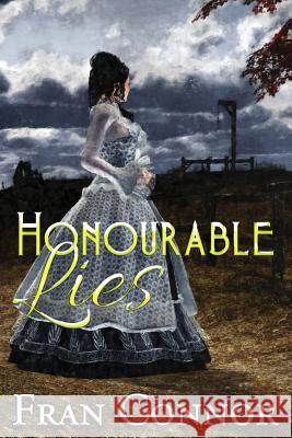 Honourable Lies Fran Connor 9781533678744 Createspace Independent Publishing Platform