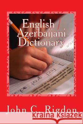 English / Azerbaijani Dictionary John C. Rigdon 9781533678928 Createspace Independent Publishing Platform