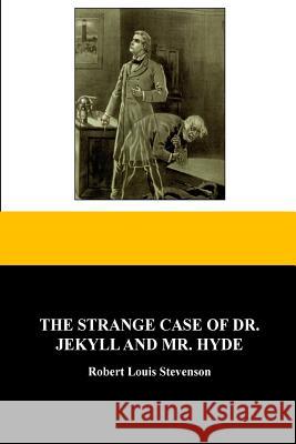 The Strange Case Of Dr. Jekyll And Mr. Hyde Stevenson, Robert Louis 9781533679475 Createspace Independent Publishing Platform