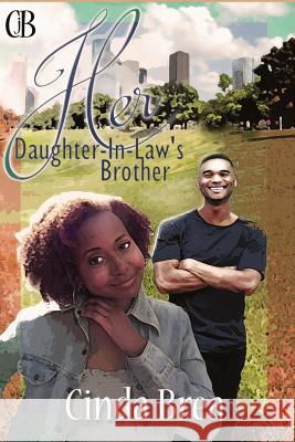 Her Daughter-In-Law's Brother Cinda Brea 9781533679659 Createspace Independent Publishing Platform