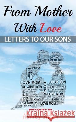 From Mother With Love: Letters To Our Sons Smith, Cinquanta Cox 9781533679840 Createspace Independent Publishing Platform