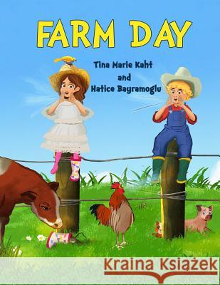Farm Day Tina Marie Kaht Hatice Bayramoglu 9781533680211 Createspace Independent Publishing Platform