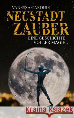 Neustadtzauber: Eine Geschichte voller Magie Schulz, Thiemo 9781533682383 Createspace Independent Publishing Platform