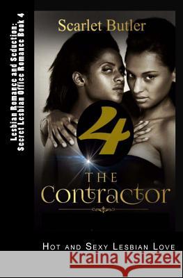 Lesbian Romance and Seduction: Secret Lesbian Office Romance Book 4: Hot and Sexy Lesbian Love Scarlet Butler 9781533684141