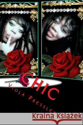 Chic Viola Pressley 9781533685773 Createspace Independent Publishing Platform