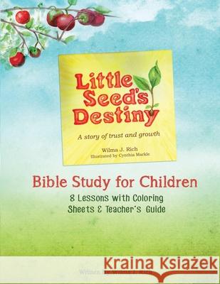 Little Seed's Destiny: Bible Study for Children Markle, Cynthia 9781533686152 Createspace Independent Publishing Platform