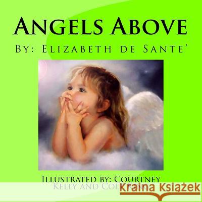 Angels Above: A Child's journey after losing a loved one Kelly, Courtney 9781533687203