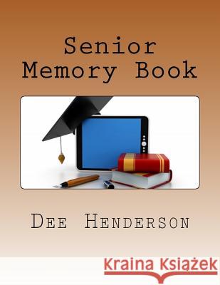 Senior Memory Book Dee Henderson 9781533687715