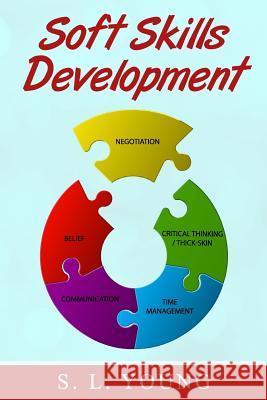 Soft Skills Development: Negotiation S. L. Young 9781533688040 Createspace Independent Publishing Platform