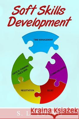 Soft Skills Development: Time Management S. L. Young 9781533688095 Createspace Independent Publishing Platform