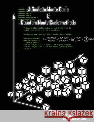 A Guide to Monte Carlo and Quantum Monte Carlo methods: Quantum Monte Carlo: Variational and Diffusion; MC in general; Markov Chain; Statistics; Rando Ciric, Aleksandar 9781533688156 Createspace Independent Publishing Platform