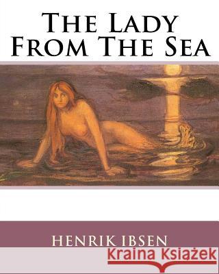The Lady From The Sea Aveling, Eleanor Marx 9781533688217 Createspace Independent Publishing Platform