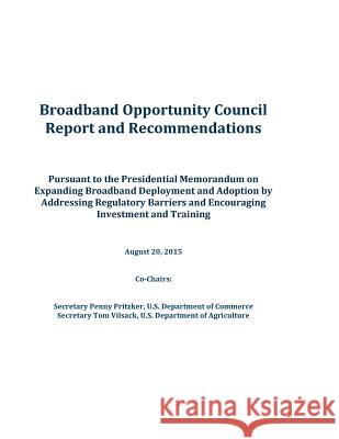 Broadband Opportunity Council Report and Recommendations U. S. Department of Commerce             Penny Hill Press 9781533691668 Createspace Independent Publishing Platform