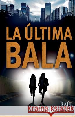 La Última Bala Banfi, Giovanni 9781533693662