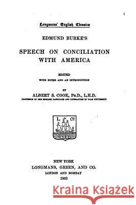 Edmund Burke's Speech on Conciliation With America Burke, Edmund 9781533693952 Createspace Independent Publishing Platform